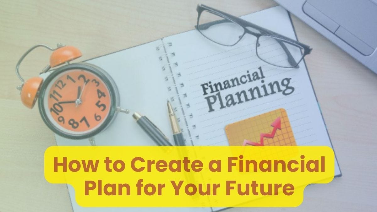 How to Create a Financial Plan for Your Future | by Raj Shil | Sep ... How To Create A Financial Plan For Your Future
