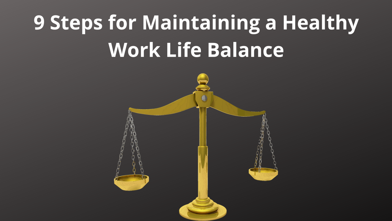 Guides And Tips On Maintaining A Healthy Work-Life Balance Best Practices For Maintaining Work-Life Balance Daily
