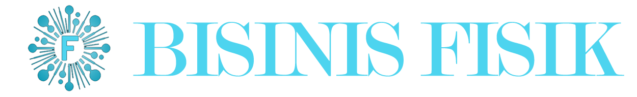 Bisnis Fisik Anda Bisnis Fisik Anda