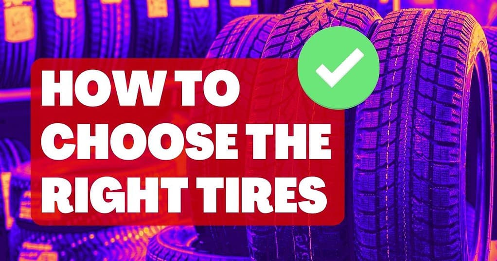 How To Choose The Right Tires: A Comprehensive Guide - Driven Wheels How To Choose The Right Tires For Your Car