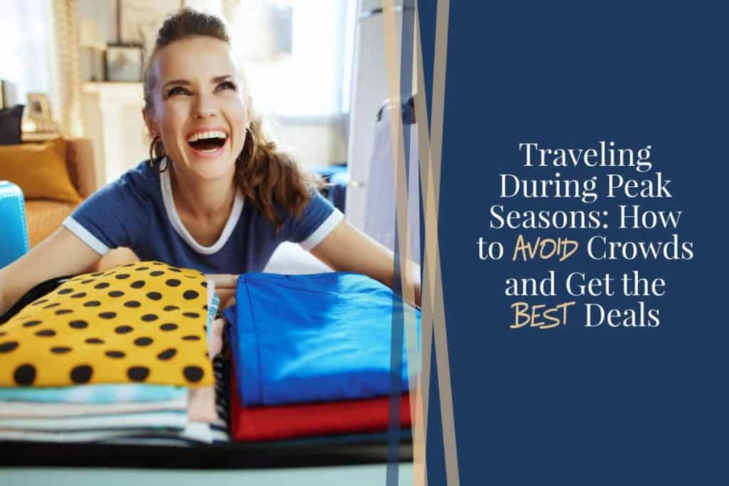 Strategies For Booking Travel During Peak Seasons