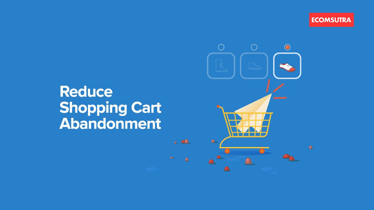 Effective Ways To Reduce Shopping Cart Abandonment In E-Commerce