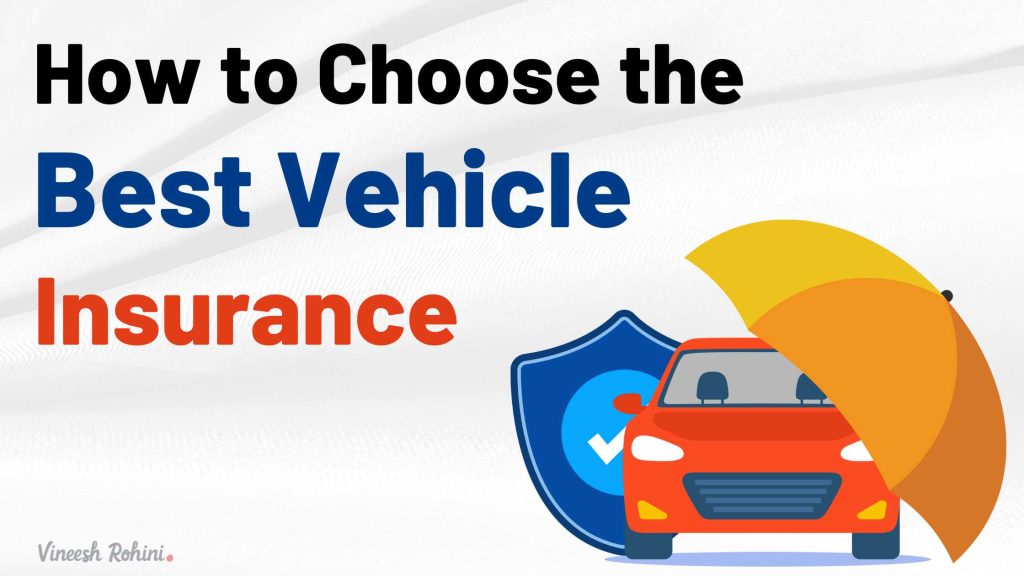How To Choose The Right Vehicle Insurance Policy